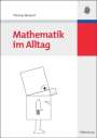 Thomas Benesch: Mathematik im Alltag, Buch