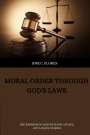 Jose C. Flores: Moral order through God's laws., Buch