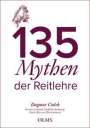 Dagmar Ciolek: 135 Mythen der Reitlehre, Buch
