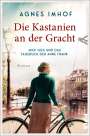 Agnes Imhof: Die Kastanien an der Gracht - Miep Gies und das Tagebuch der Anne Frank, Buch