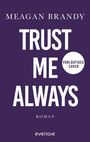 „Meagan Brandy, Trust Me Always. Vorläufiges Cover. Roman. everlove.“ Lila Hintergrund mit weißem Text.