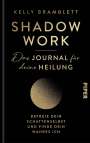 Kelly Bramblett: Shadow Work - Das Journal für deine Heilung, Buch