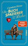 Text: "Carsten Henn, Der Buchspazierer und die Liebe, Roman, SPIEGEL Bestseller-Autor, PIPER." 

Ein älterer Mann sitzt auf einer Bank mit einem Herzballon und Rosen.