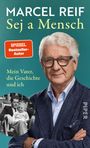 Der Text lautet: "Marcel Reif. Sej a Mensch. Mein Vater, die Geschichte und ich." Ein älterer Mann im Anzug blickt freundlich.
