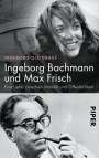 Ingeborg Gleichauf: Ingeborg Bachmann und Max Frisch, Buch