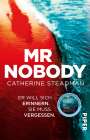 Catherine Steadman: Mr Nobody - Er will sich erinnern. Sie muss vergessen, Buch