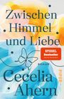 "Zwischen Himmel und Liebe" von Cecelia Ahern. "SPIEGEL Bestseller". Bunte Pinselstriche in Blau, Orange und Gelb.