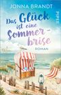"Das Glück ist eine Sommerbrise", Roman von Jonna Brandt. Illustration: Strandkorb, Möwe, Laterne am Meer.