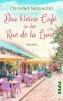 Christel Netuschil: Das kleine Café in der Rue de la Lune, Buch