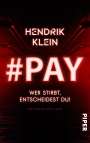 Hendrik Klein: #PAY. Wer stirbt, entscheidest du!, Buch