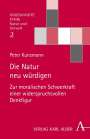 Peter Kunzmann: Die Natur neu würdigen, Buch
