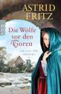 Astrid Fritz: Die Wölfe vor den Toren, Buch