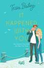 Tessa Bailey: It happened with you, Buch