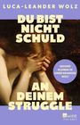 Text: "Luca-Leander Wolz", "Du bist nicht schuld an deinem Struggle", "Gesund bleiben in einer kranken Welt".  
Illustration: Person hält den Kopf in den Händen.