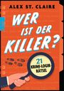 Grauer Hintergrund, oben steht "Alex St. Claire", darunter "WER IST DER KILLER?" und "21 Krimi-Logik-Rätsel", weiße Kreis: "Vorab-Cover".