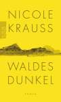 Nicole Krauss: Waldes Dunkel, Buch