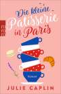 Julie Caplin: Die kleine Patisserie in Paris, Buch