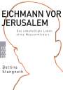 Bettina Stangneth: Eichmann vor Jerusalem, Buch