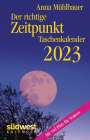 Anna Mühlbauer: Der richtige Zeitpunkt 2023 - Taschenkalender im praktischen Format 10,0 x 15,5 cm, KAL