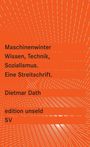 Dietmar Dath: Maschinenwinter - Wissen, Technik, Sozialismus, Buch
