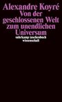 Alexandre Koyré: Von der geschlossenen Welt zum unendlichen Universum, Buch