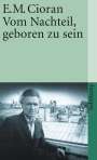 Emile M. Cioran: Vom Nachteil, geboren zu sein, Buch