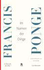 Francis Ponge: Im Namen der Dinge, Buch