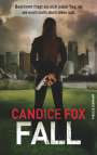 Candice Fox: Fall, Buch