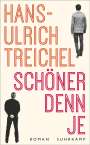 Hans-Ulrich Treichel: Schöner denn je, Buch
