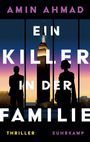 "Amin Ahmad. EIN KILLER IN DER FAMILIE. Thriller. Suhrkamp." Silhouetten vor einem Stadtpanorama bei Sonnenuntergang.