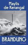 "Maylis de Kerangal. BRANDUNG. Roman. Suhrkamp." Schwarzweiß-Foto: Hohe Wellen schlagen gegen einen Turm.