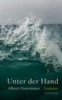Albert Ostermaier: Unter der Hand, Buch