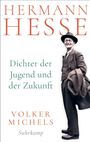 Volker Michels: Hermann Hesse - Dichter der Jugend und der Zukunft, Buch