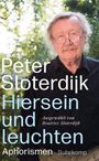 „Peter Sloterdijk: Hiersein und leuchten. Aphorismen“ steht links. Ein älterer Mann mit Brille und Schnurrbart.