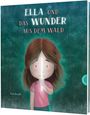 Titel: "ELLA UND DAS WUNDER AUS DEM WALD". Illustration: Mädchen mit einem Stock.