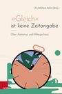 MARINA RÖHRIG »Gleich« ist keine Zeitangabe. Über Autismus und Alltagschaos. Illustration: Person in einer schiefen Uhr.