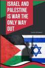 Luken Serrano: Israel and Palestine - Is war the only way out, Buch