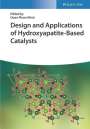 : Design and Applications of Hydroxyapatite-Based Catalysts, Buch