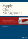 Markus Mau: Supply Chain Management: Ganzheitliches Optimieren entlang der Wertschöpfungskette, Buch