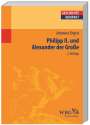 Johannes Engels: Philipp II und Alexander der Grosse, Buch