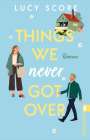 Lucy Score: Things We Never Got Over, Buch