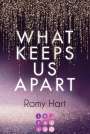Romy Hart: What Keeps Us Apart (Glitter Love 1), Buch