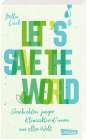 Bella Lack: Let's Save the World - Geschichten junger Klimaaktivist*innen aus aller Welt, Buch