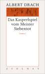 Albert Drach: Das Kasperlspiel vom Meister Siebentot. Dramen I, Buch