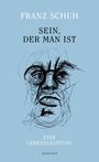 Franz Schuh: Sein, der man ist, Buch