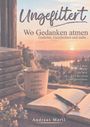 „Ungefiltert: Wo Gedanken atmen. Über das Leben. Liebe. Die Welt. Und den leisen Zauber dazwischen.“ Bücher, Kaffee, Sonnenuntergang.