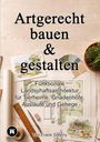 "Artgerecht bauen & gestalten. Funktionale Landschaftsarchitektur für Tierheime, Gnadenhöfe, Ausläufe und Gehege." In der Mitte zeigt eine Illustration Pläne, Farbmuster, ein Lineal und Pflanzen auf hellem Holz.