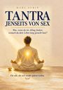 "Tantra jenseits von Sex. Was, wenn du im Alltag findest, wonach du dein Leben lang gesucht hast? Für alle, die sich wieder spüren wollen. Marc Aurin." Silhouette einer meditierenden Person vor einem leuchtenden, herzförmigen Hintergrund.