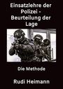 Text: "Einsatzlehre der Polizei - Beurteilung der Lage. Die Methode. Rudi Heimann." Bild: Polizisten mit taktischer Ausrüstung.