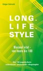 Text: "LONG. LIFE. STYLE. Maximal vital - von heute bis 100." Hintergrund: grüne DNA-Helix-Illustration.